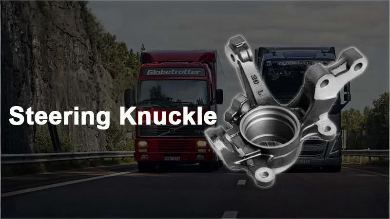 Guide to Truck Knuckle Bushings and Why They Deserve Top-Quality Replacements