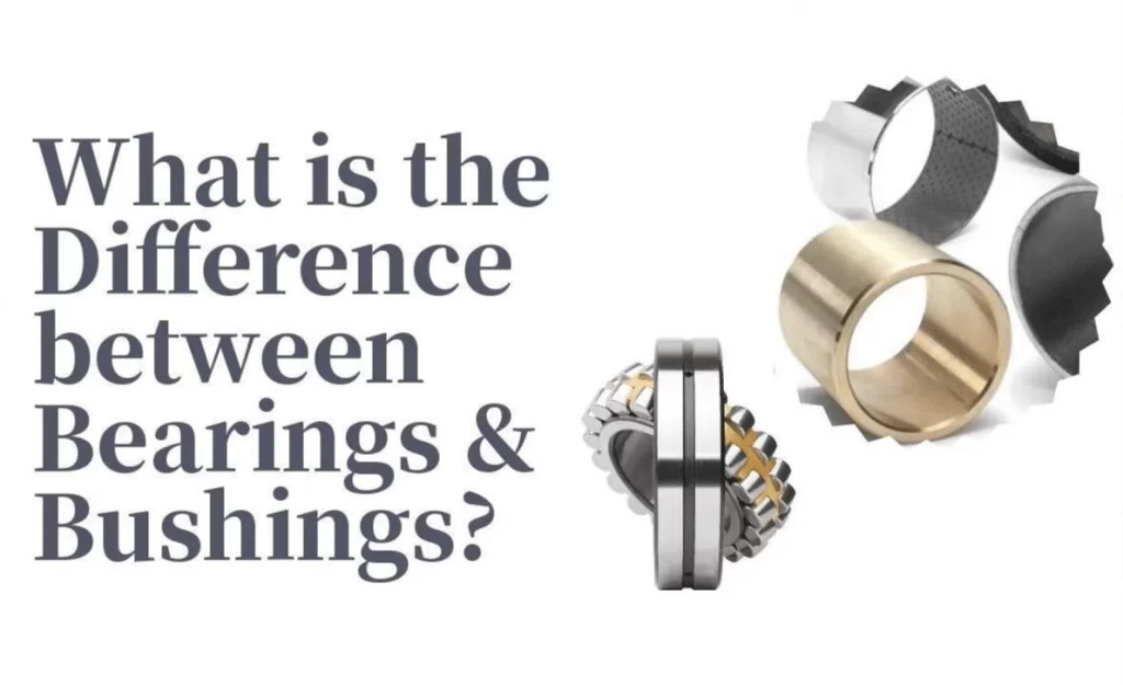What is the Difference Between Bushing & Bearing?